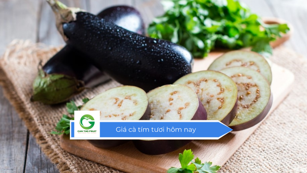 Giá cà tím tươi hôm nay