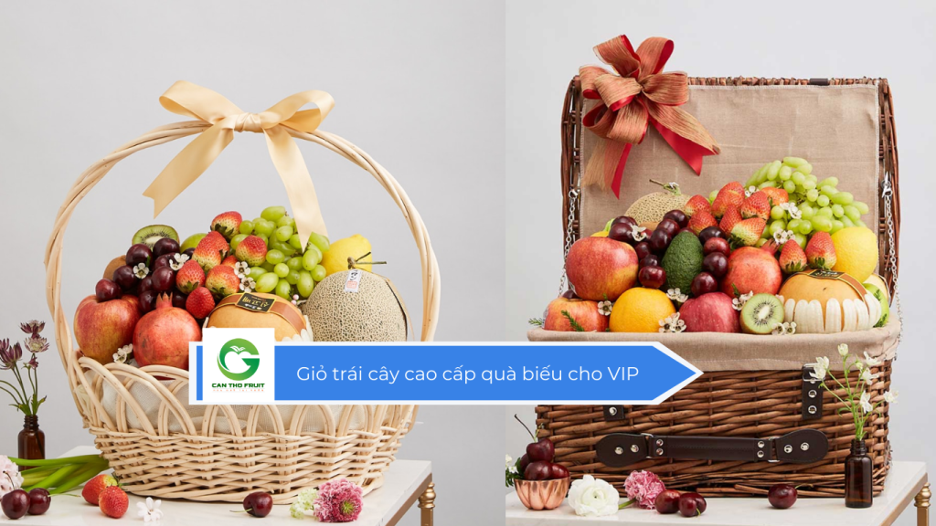 Giỏ trái cây cao cấp quà biếu cho VIP