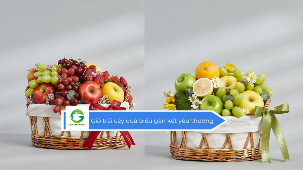 Giỏ trái cây quà biếu gắn kết yêu thương