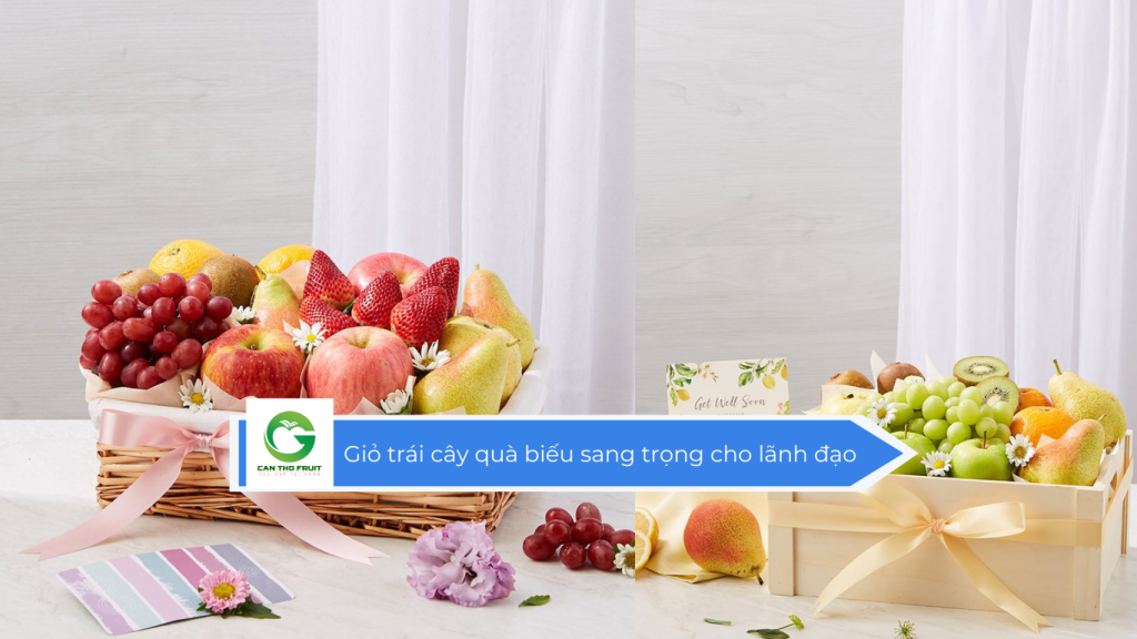 Giỏ trái cây quà biếu sang trọng cho lãnh đạo