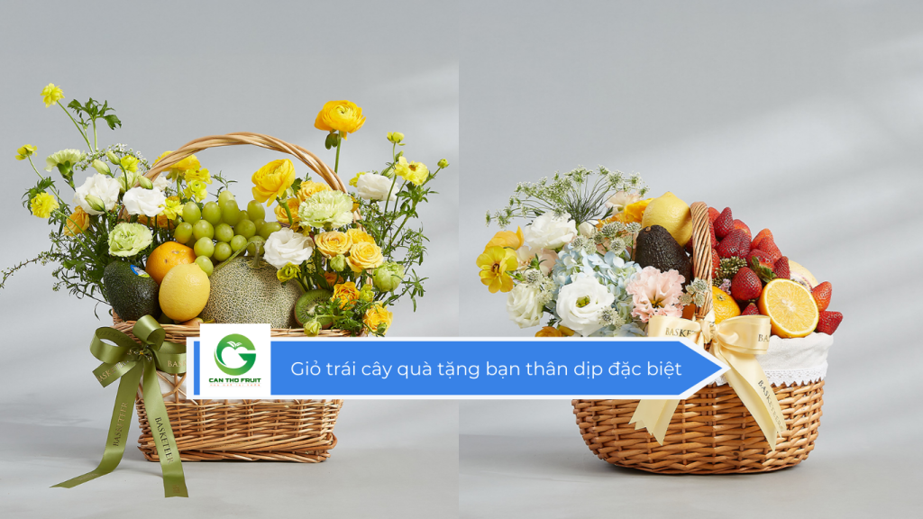 Giỏ trái cây quà tặng bạn thân dịp đặc biệt