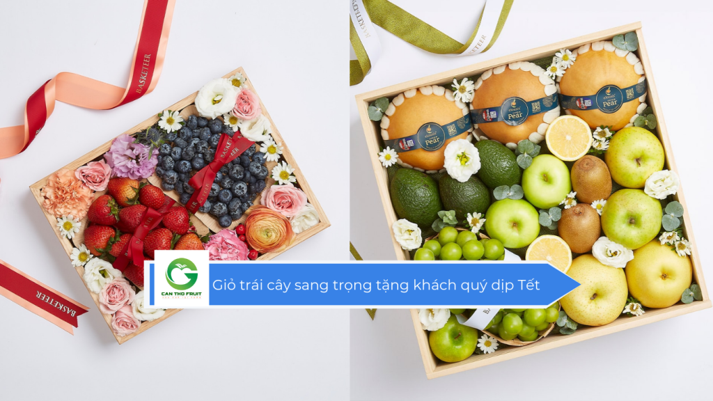 Giỏ trái cây sang trọng tặng khách quý dịp Tết